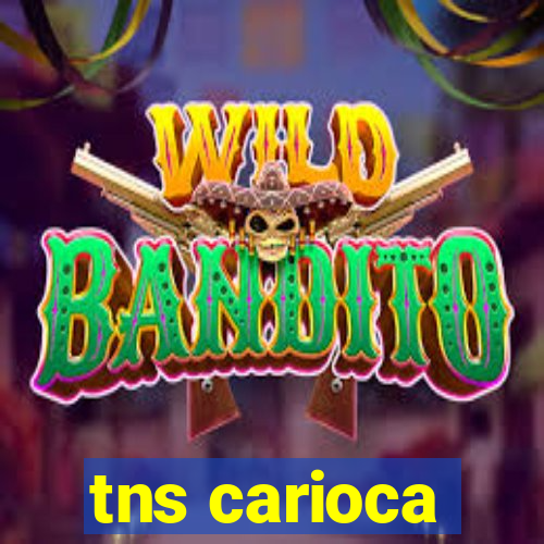 tns carioca